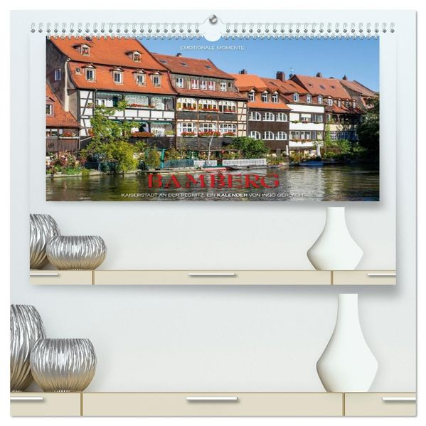 Emotionale Momente: Bamberg (hochwertiger Premium Wandkalender 2026 DIN A2 quer) Kunstdruck in Hochglanz