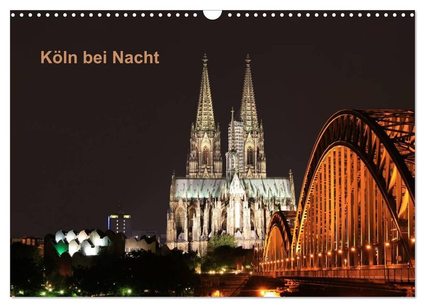 Köln bei Nacht (Wandkalender 2026 DIN A3 quer) CALVENDO Monatskalender