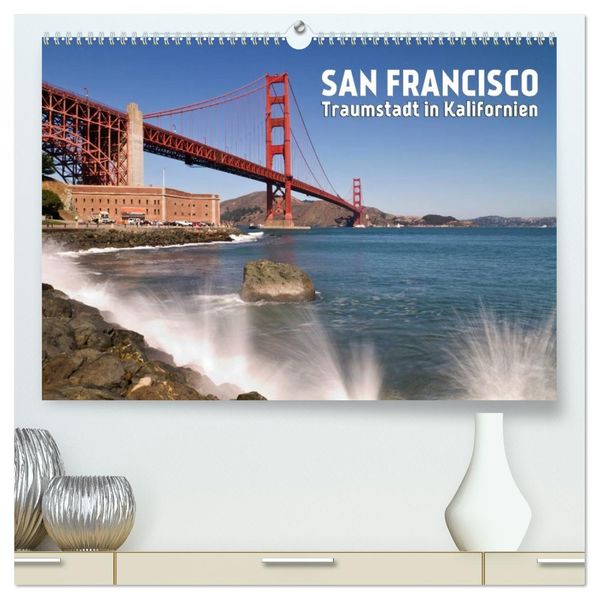 San Francisco - Traumstadt in Kalifornien (hochwertiger Premium Wandkalender 2026 DIN A2 quer) Kunstdruck in Hochglanz
