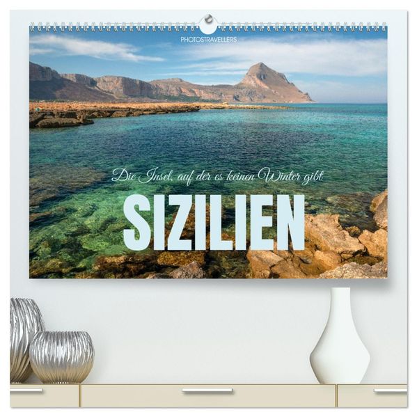 Sizilien - Die Insel auf der es keinen Winter gibt (hochwertiger Premium Wandkalender 2026 DIN A2 quer) Kunstdruck in Hochglanz