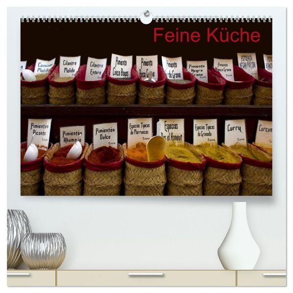 Feine Küche (hochwertiger Premium Wandkalender 2026 DIN A2 quer) Kunstdruck in Hochglanz