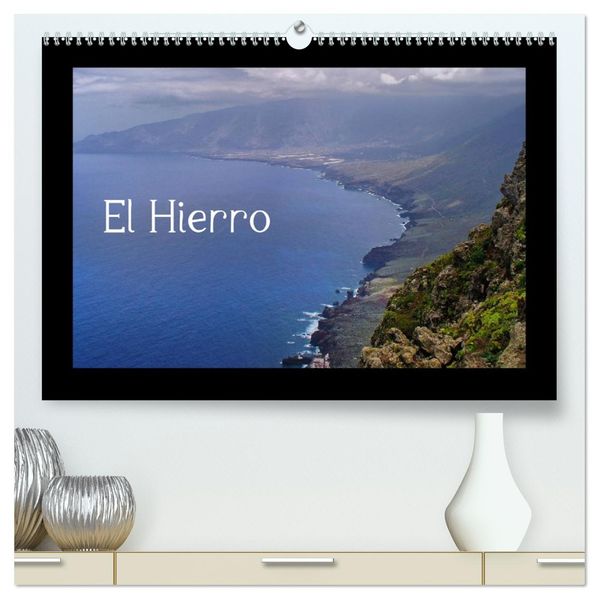 El Hierro (hochwertiger Premium Wandkalender 2026 DIN A2 quer) Kunstdruck in Hochglanz
