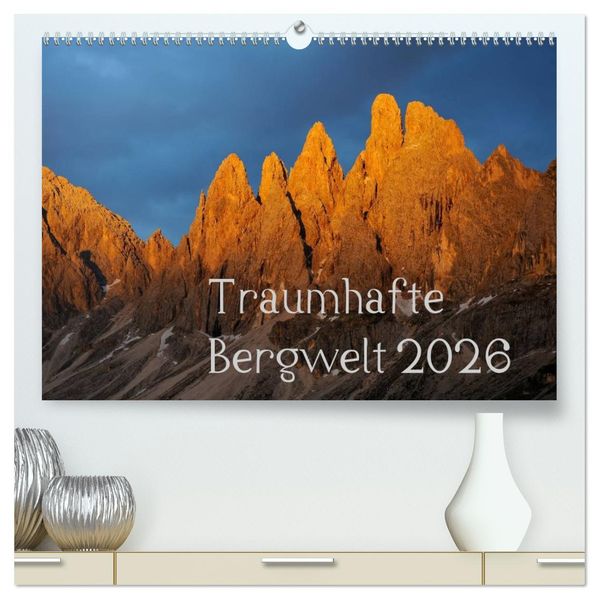 Traumhafte Bergwelt Kalender (hochwertiger Premium Wandkalender 2026 DIN A2 quer) Kunstdruck in Hochglanz