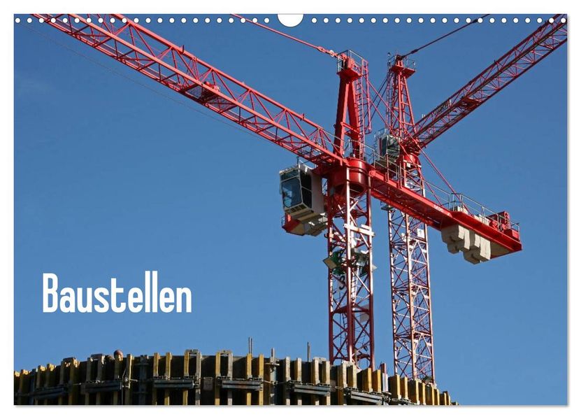 Baustellen (Wandkalender 2026 DIN A3 quer) CALVENDO Monatskalender