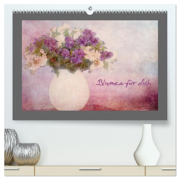 Blumen für dich (hochwertiger Premium Wandkalender 2026 DIN A2 quer) Kunstdruck in Hochglanz