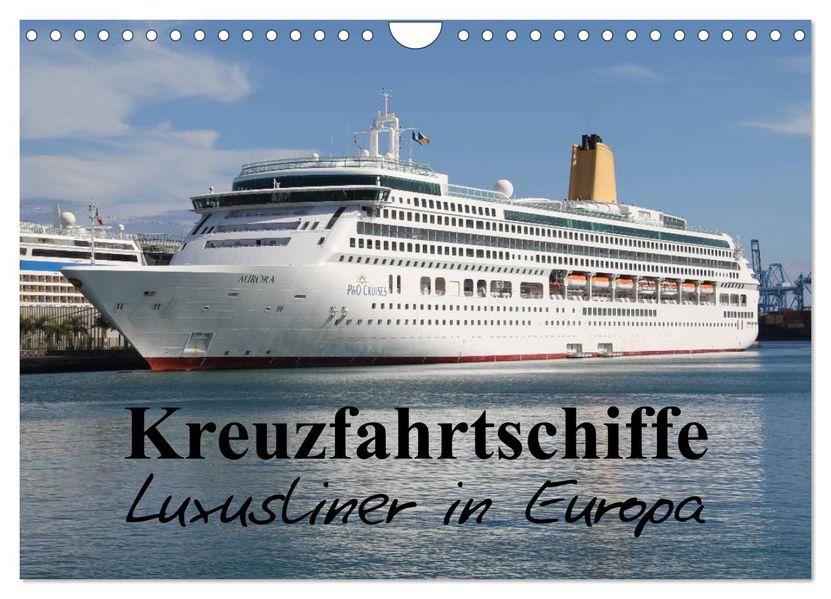 Kreuzfahrtschiffe in Europa (Wandkalender 2026 DIN A4 quer) CALVENDO Monatskalender