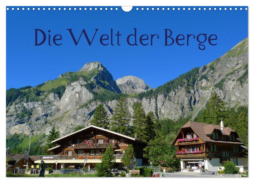 Die Welt der Berge (Wandkalender 2026 DIN A3 quer) CALVENDO Monatskalender