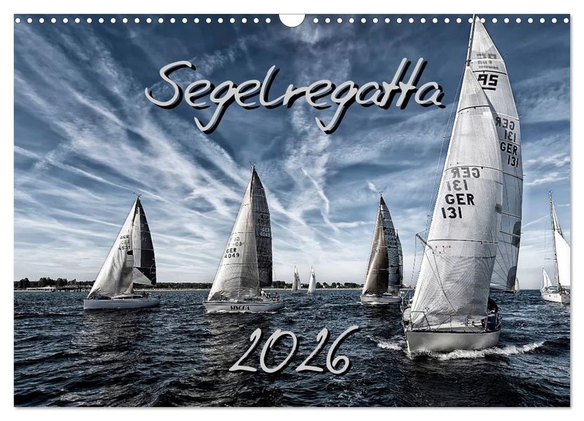 Segelregatta (Wandkalender 2026 DIN A3 quer) CALVENDO Monatskalender