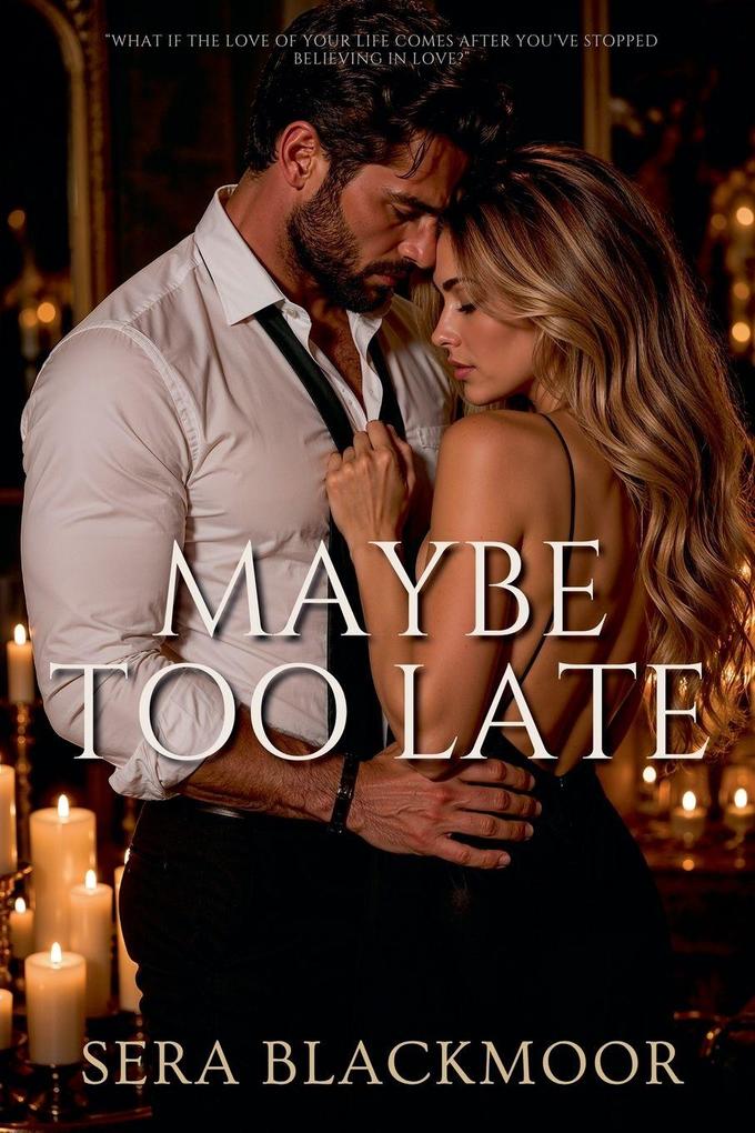 Maybe Too Late