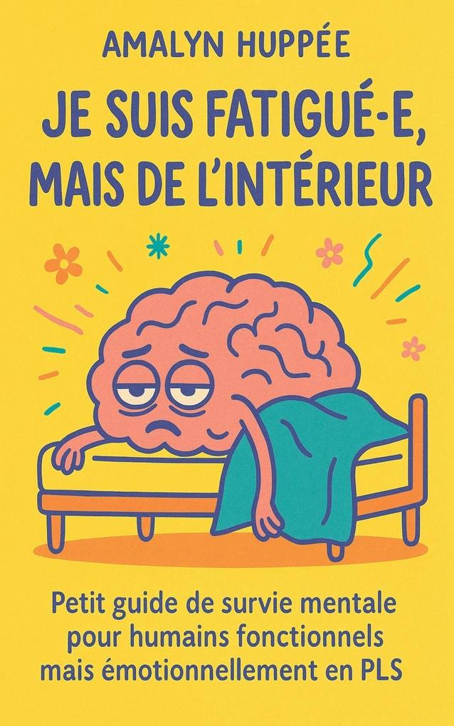 Je suis fatigué.e mais de l'intérieur