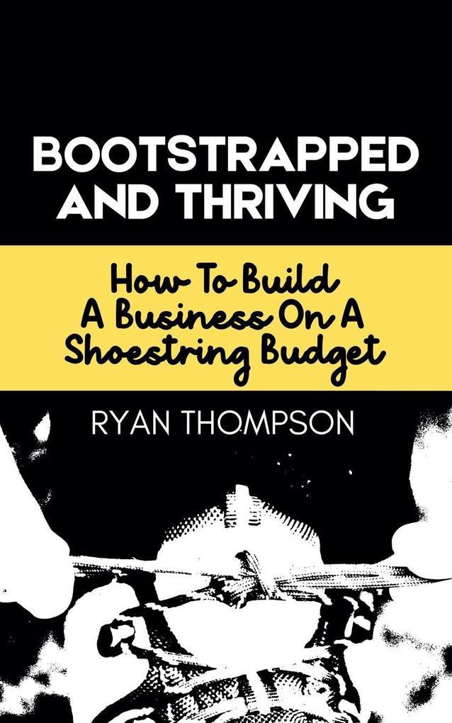 Bootstrapped And Thriving