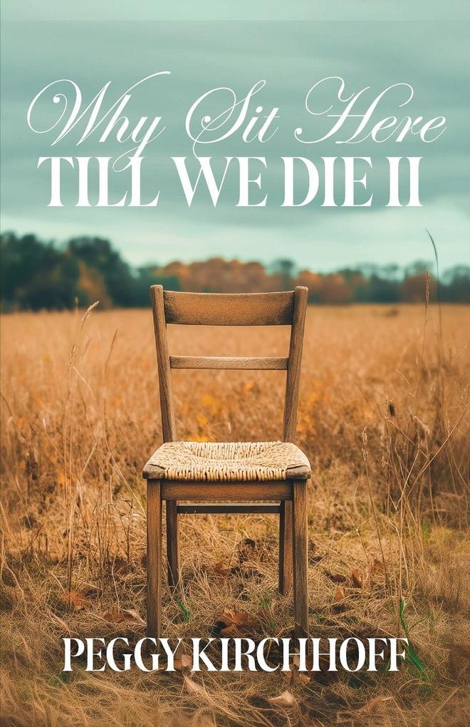 Why Sit Here Till We Die II