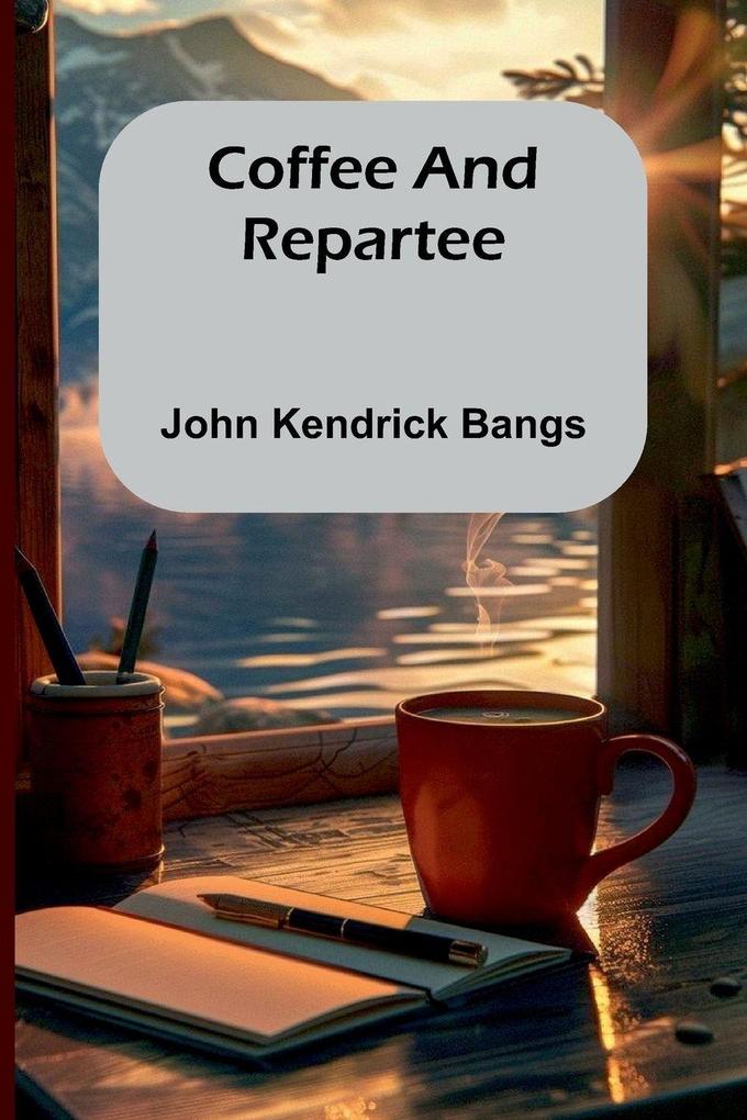 Coffee And Repartee