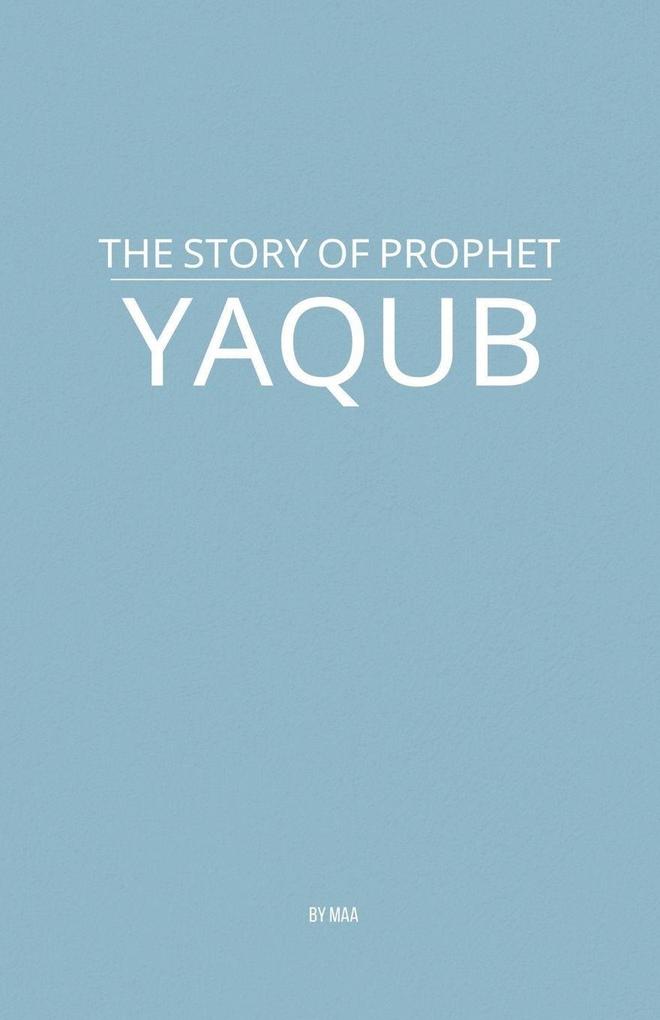 The Story of Prophet Yaqub
