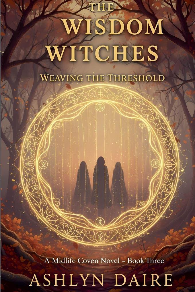 The Wisdom Witches -Weaving the Threshold