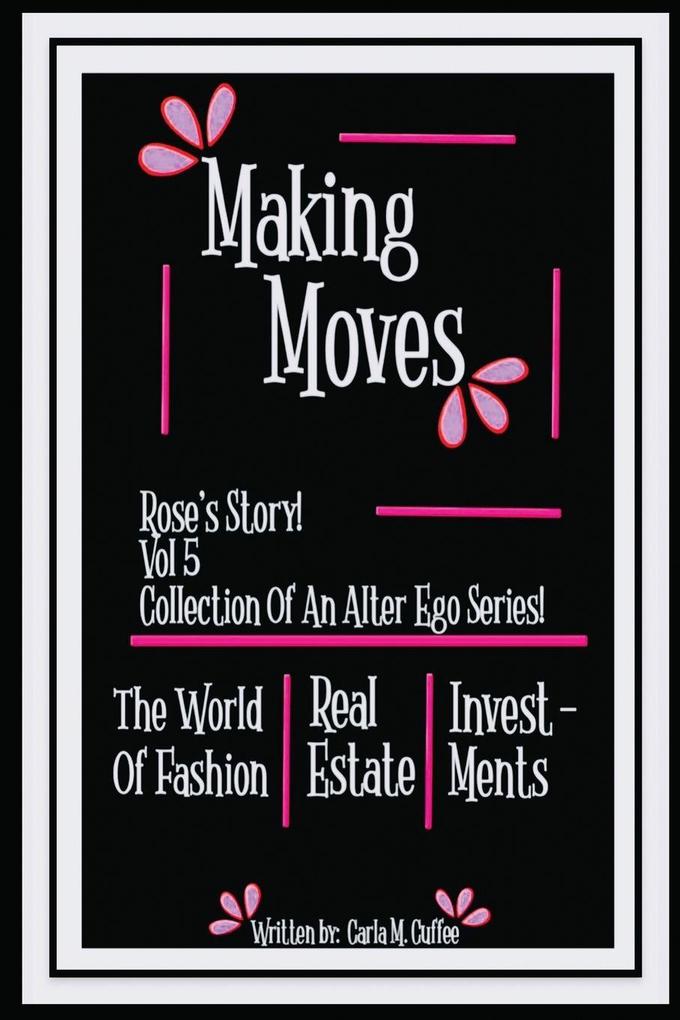 Making Moves Rose's Story! Vol 5 Collection Of An Alter Ego Series!