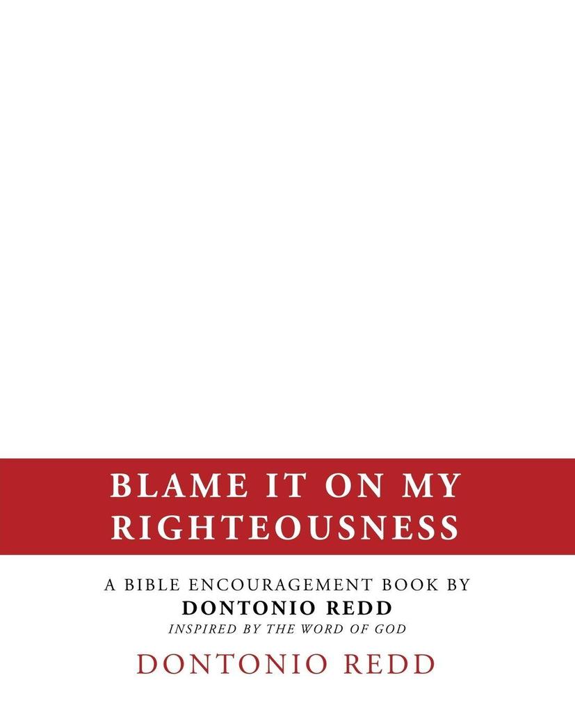 Blame It on My Righteousness