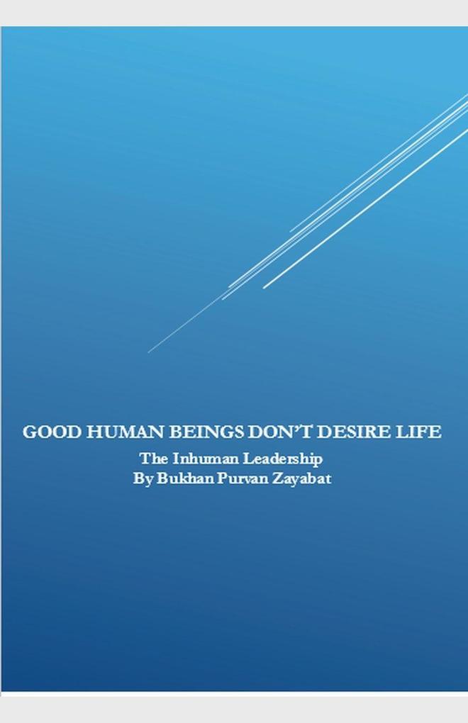 Good Human Beings Don't Desire Life