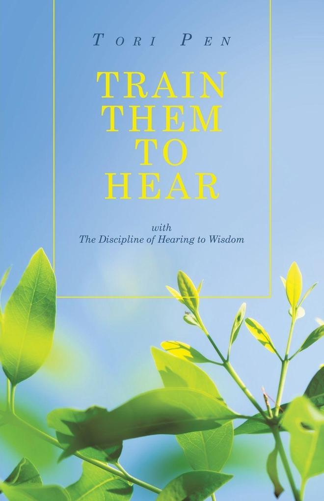 TRAIN THEM TO HEAR