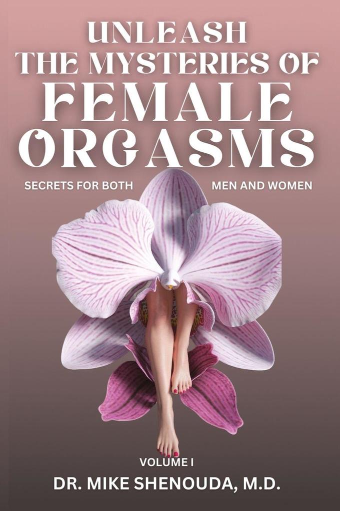 Unleash the Mysteries of Female Orgasms