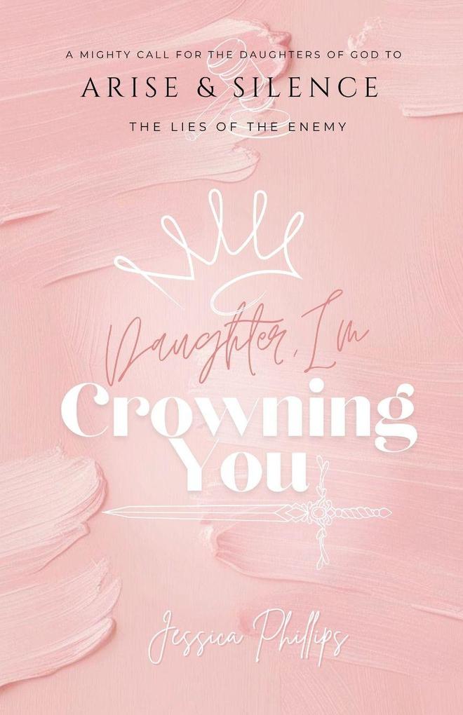 Daughter I'm Crowning You