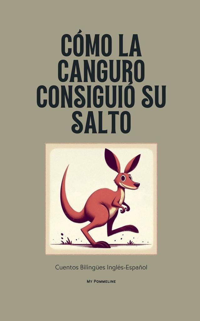 Cómo La Canguro Consiguió Su Salto