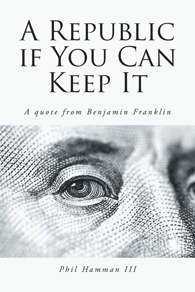 A Republic if You Can Keep It