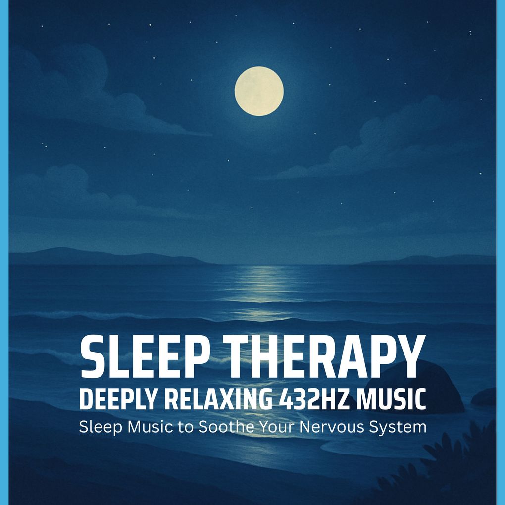 SLEEP THERAPY - Deeply Relaxing 432HZ Music