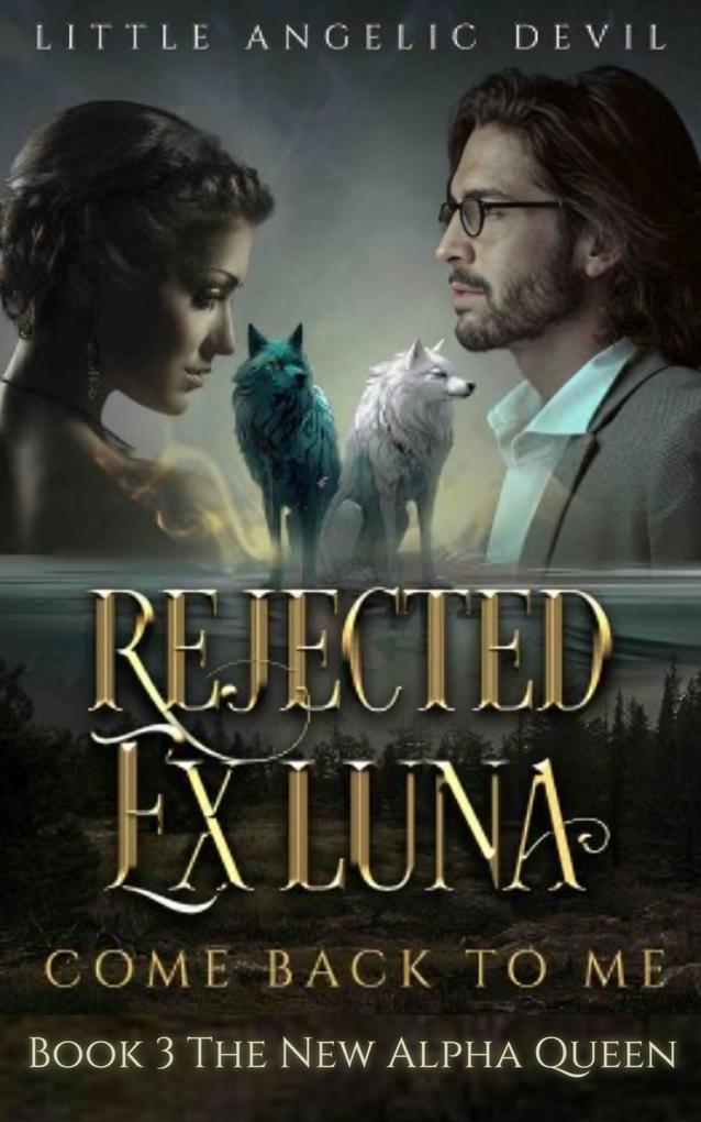 Rejected Ex-Luna Come Back to Me