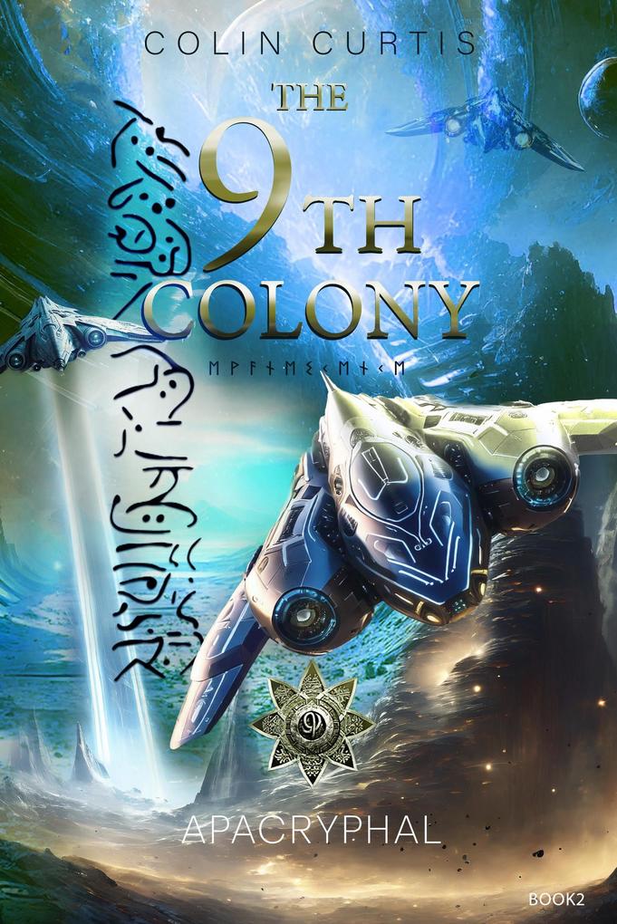 The 9th Colony - Apacryphal (The 9th Colony Series #2)