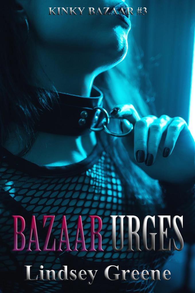 Bazaar Urges (The Kinky Bazaar #3)