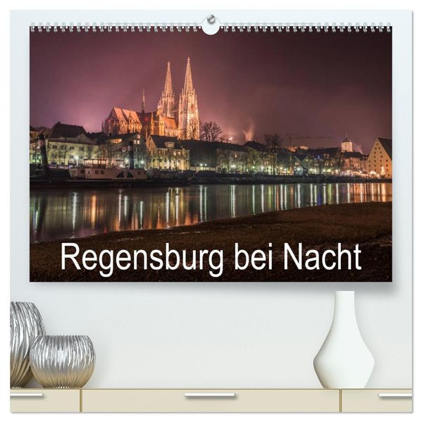 Regensburg bei Nacht (hochwertiger Premium Wandkalender 2026 DIN A2 quer) Kunstdruck in Hochglanz