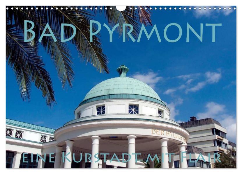 Bad Pyrmont - eine Kurstadt mit Flair (Wandkalender 2026 DIN A3 quer) CALVENDO Monatskalender