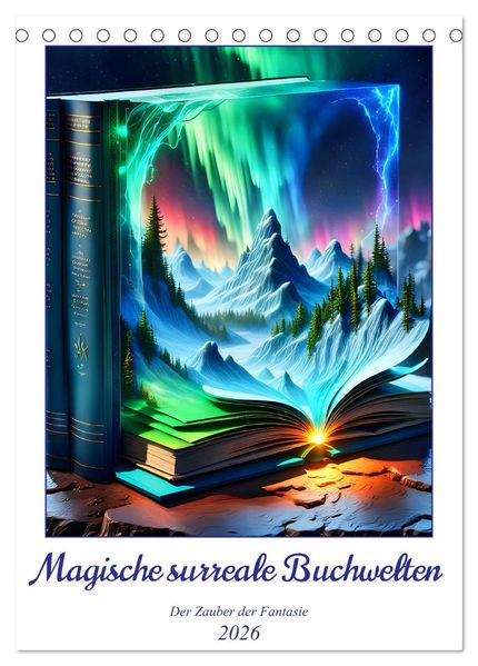 Magische surreale Buchwelten (Tischkalender 2026 DIN A5 hoch) CALVENDO Monatskalender