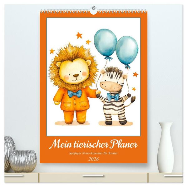 Mein tierischer Planer - Spaßiger Notiz-Kalender für Kinder (hochwertiger Premium Wandkalender 2026 DIN A2 hoch) Kunstdruck in Hochglanz