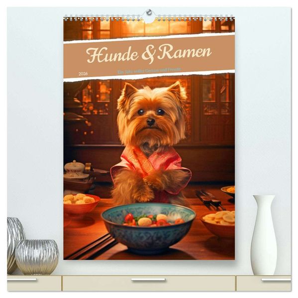 Hunde & Ramen - Ein Jahr voller Genuss und Freude (hochwertiger Premium Wandkalender 2026 DIN A2 hoch) Kunstdruck in Hochglanz