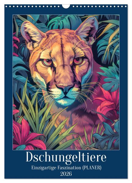 Dschungeltiere - Einzigartige Faszination (Wandkalender 2026 DIN A3 hoch) CALVENDO Monatskalender