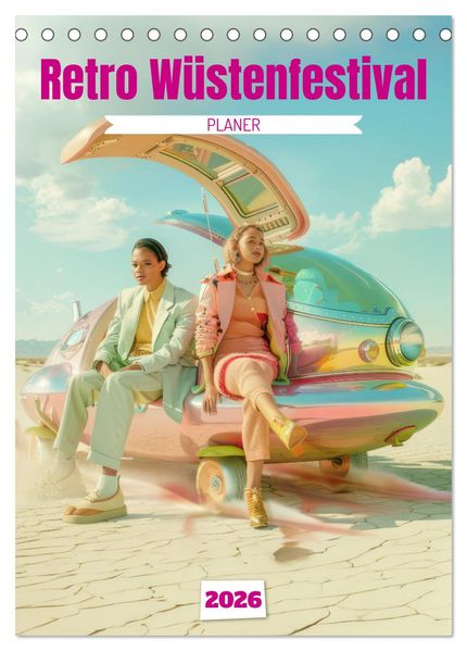 Retro Wüstenfestival - Planer (Tischkalender 2026 DIN A5 hoch) CALVENDO Monatskalender