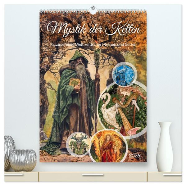 Mystik der Kelten - Faszinierende Welt keltischer Mythen und Götter (hochwertiger Premium Wandkalender 2026 DIN A2 hoch) Kunstdruck in Hochglanz