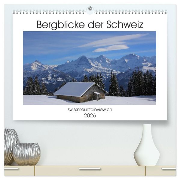 Bergblicke der Schweiz (hochwertiger Premium Wandkalender 2026 DIN A2 quer) Kunstdruck in Hochglanz