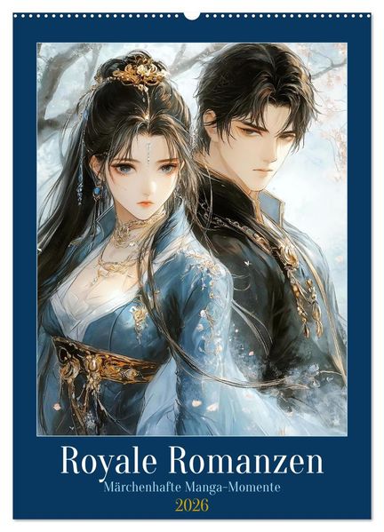 Royale Romanzen (Wandkalender 2026 DIN A2 hoch) CALVENDO Monatskalender