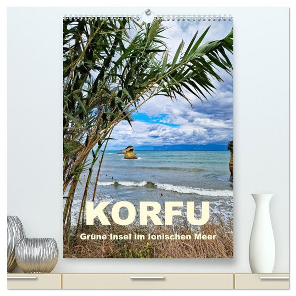 Korfu Grüne Insel im Ionischen Meer (hochwertiger Premium Wandkalender 2026 DIN A2 hoch) Kunstdruck in Hochglanz