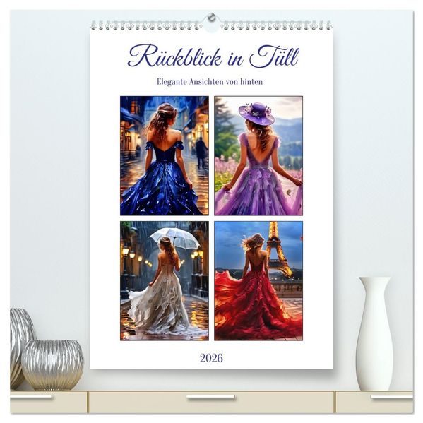 Rückblick in Tüll (hochwertiger Premium Wandkalender 2026 DIN A2 hoch) Kunstdruck in Hochglanz