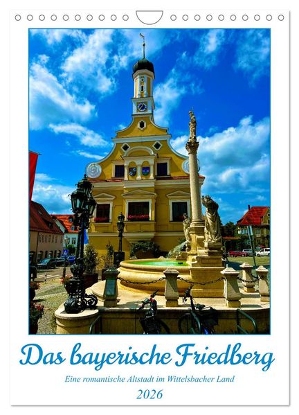 Das bayerische Friedberg (Wandkalender 2026 DIN A4 hoch) CALVENDO Monatskalender