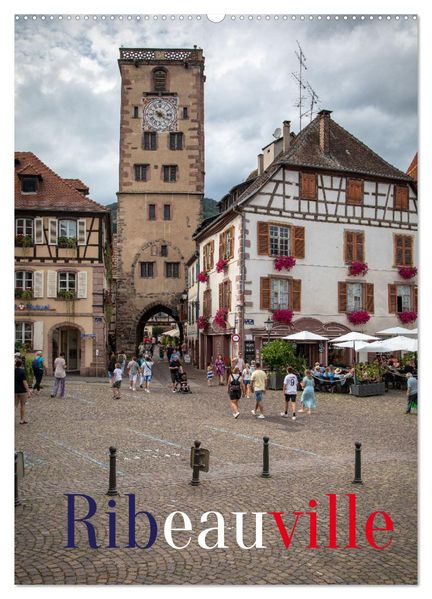 Ribeauville (Wandkalender 2026 DIN A2 hoch) CALVENDO Monatskalender