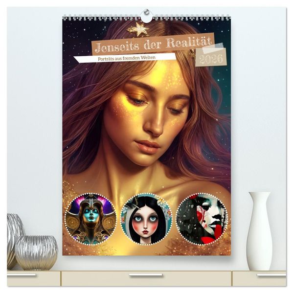 Jenseits der Realität (hochwertiger Premium Wandkalender 2026 DIN A2 hoch) Kunstdruck in Hochglanz