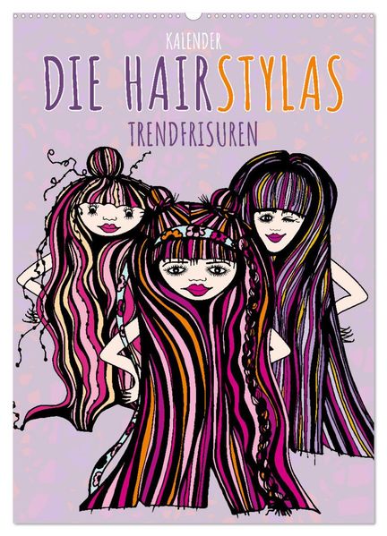 Die HAIRSTYLAS Trendfrisuren (Wandkalender 2026 DIN A2 hoch) CALVENDO Monatskalender
