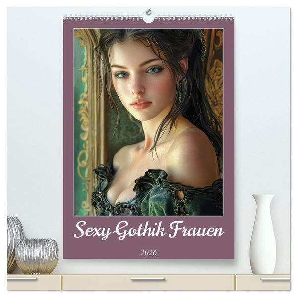 Sexy Gothik Frauen (hochwertiger Premium Wandkalender 2026 DIN A2 hoch) Kunstdruck in Hochglanz