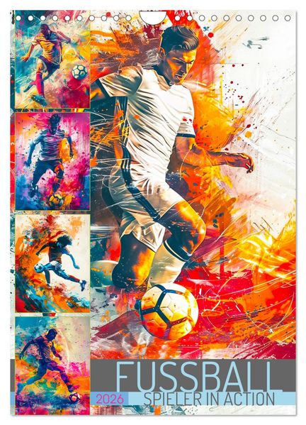 Fussball - Spieler in Action (Wandkalender 2026 DIN A4 hoch) CALVENDO Monatskalender