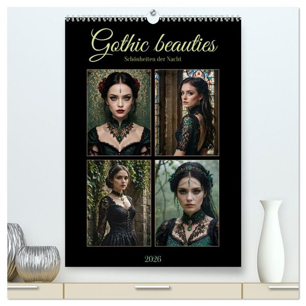 Gothic beauties - Schönheiten der Nacht (hochwertiger Premium Wandkalender 2026 DIN A2 hoch) Kunstdruck in Hochglanz